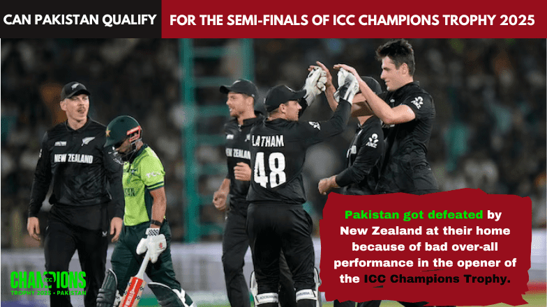 Can Pakistan Qualify for the Semi-Finals of the ICC Champions Trophy 2025